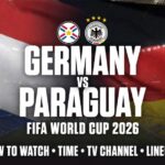 Germany vs Paraguay: How to Watch, Time, TV Channel & Lineups