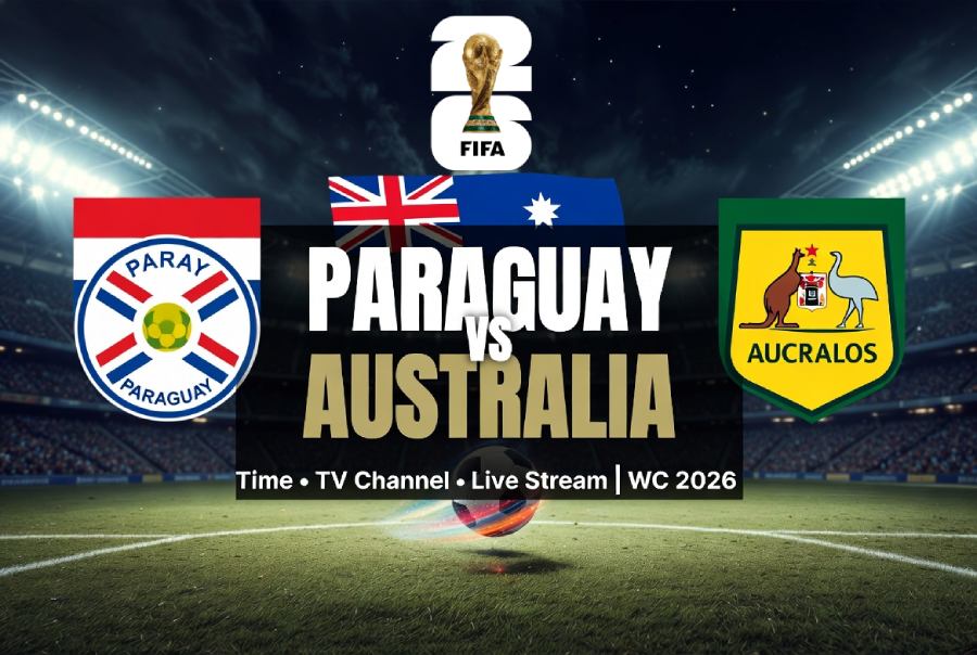 Paraguay vs Australia: Time, TV Channel & Live Stream | WC 2026